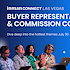 Hot themes for Vegas: Buyer representation and commissions
